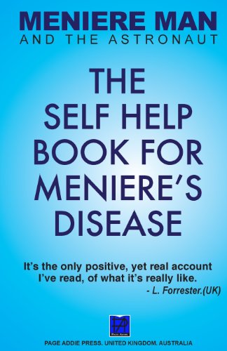 Meniere Man And The Astronaut. The Self Help Book For Meniere's Disease (Meniere Man Mindful Recovery) von Page-Addie Press